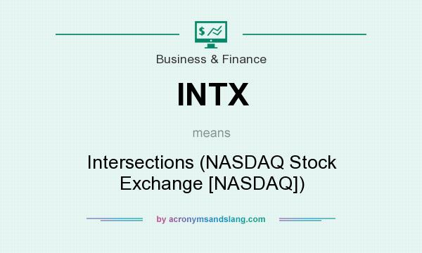 What does INTX mean? It stands for Intersections (NASDAQ Stock Exchange [NASDAQ])