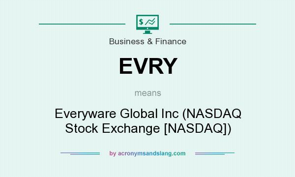 What does EVRY mean? It stands for Everyware Global Inc (NASDAQ Stock Exchange [NASDAQ])