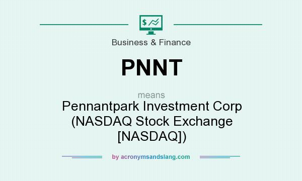 What does PNNT mean? It stands for Pennantpark Investment Corp (NASDAQ Stock Exchange [NASDAQ])
