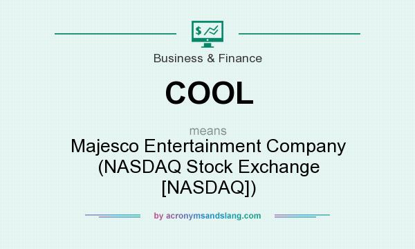 What does COOL mean? It stands for Majesco Entertainment Company (NASDAQ Stock Exchange [NASDAQ])