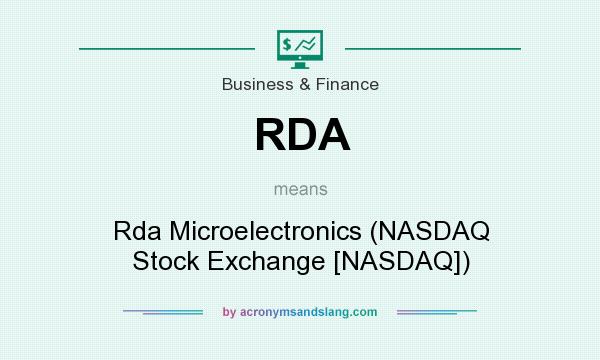 What does RDA mean? It stands for Rda Microelectronics (NASDAQ Stock Exchange [NASDAQ])