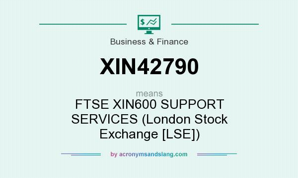 What does XIN42790 mean? It stands for FTSE XIN600 SUPPORT SERVICES (London Stock Exchange [LSE])