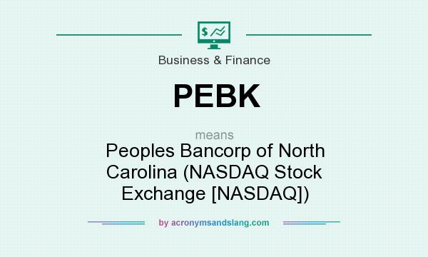 What does PEBK mean? It stands for Peoples Bancorp of North Carolina (NASDAQ Stock Exchange [NASDAQ])