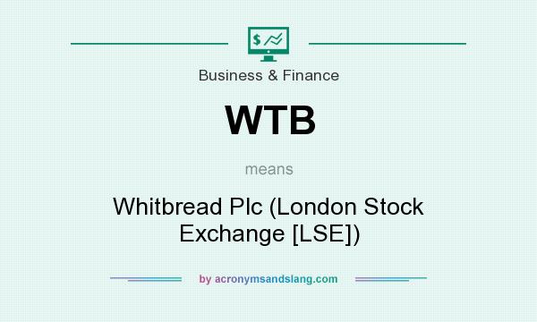 What does WTB mean? It stands for Whitbread Plc (London Stock Exchange [LSE])
