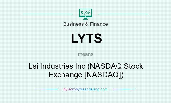 What does LYTS mean? It stands for Lsi Industries Inc (NASDAQ Stock Exchange [NASDAQ])
