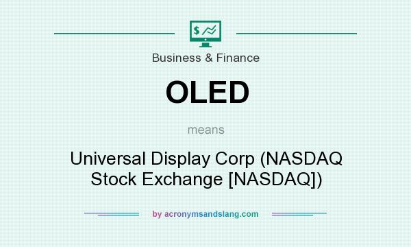 What does OLED mean? It stands for Universal Display Corp (NASDAQ Stock Exchange [NASDAQ])