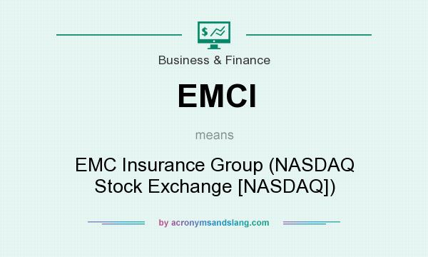 What does EMCI mean? It stands for EMC Insurance Group (NASDAQ Stock Exchange [NASDAQ])