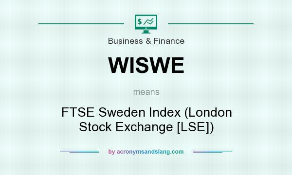 What does WISWE mean? It stands for FTSE Sweden Index (London Stock Exchange [LSE])