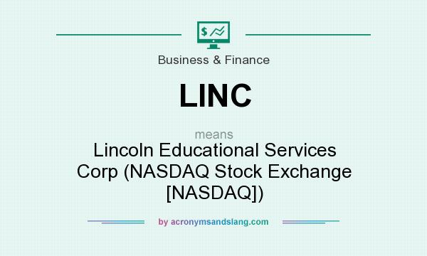 What does LINC mean? It stands for Lincoln Educational Services Corp (NASDAQ Stock Exchange [NASDAQ])