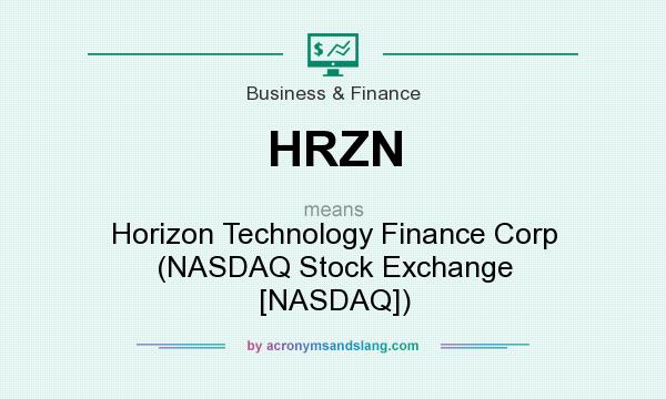What does HRZN mean? It stands for Horizon Technology Finance Corp (NASDAQ Stock Exchange [NASDAQ])