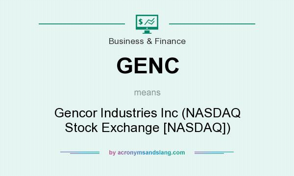 What does GENC mean? It stands for Gencor Industries Inc (NASDAQ Stock Exchange [NASDAQ])