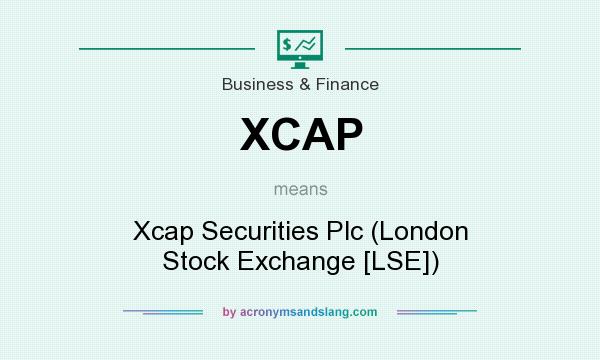 What does XCAP mean? It stands for Xcap Securities Plc (London Stock Exchange [LSE])