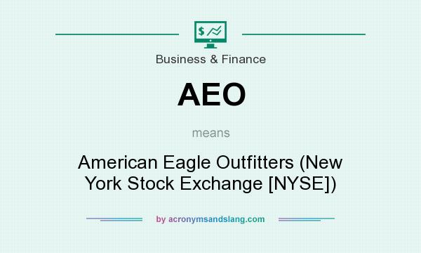 What does AEO mean? It stands for American Eagle Outfitters (New York Stock Exchange [NYSE])