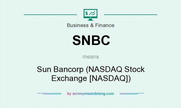 What does SNBC mean? It stands for Sun Bancorp (NASDAQ Stock Exchange [NASDAQ])