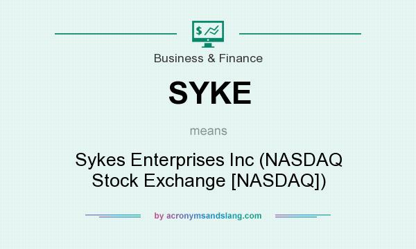 What does SYKE mean? It stands for Sykes Enterprises Inc (NASDAQ Stock Exchange [NASDAQ])