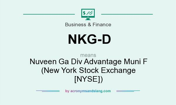 What does NKG-D mean? It stands for Nuveen Ga Div Advantage Muni F (New York Stock Exchange [NYSE])