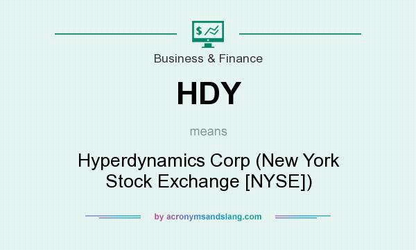 What does HDY mean? It stands for Hyperdynamics Corp (New York Stock Exchange [NYSE])