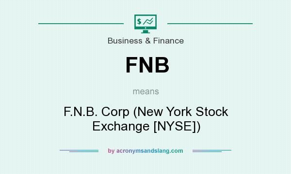 What does FNB mean? It stands for F.N.B. Corp (New York Stock Exchange [NYSE])
