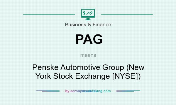 What does PAG mean? It stands for Penske Automotive Group (New York Stock Exchange [NYSE])