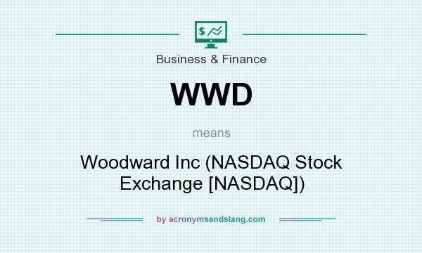 What does WWD mean? It stands for Woodward Inc (NASDAQ Stock Exchange [NASDAQ])