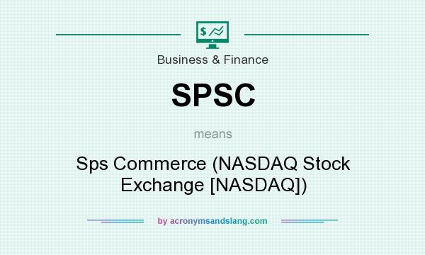 What does SPSC mean? It stands for Sps Commerce (NASDAQ Stock Exchange [NASDAQ])