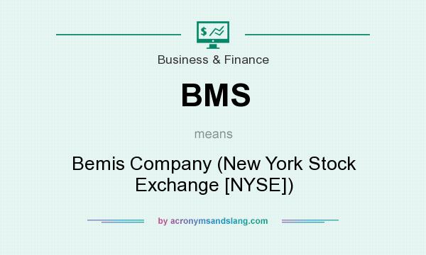 What does BMS mean? It stands for Bemis Company (New York Stock Exchange [NYSE])