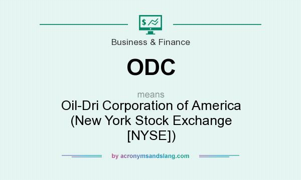 What does ODC mean? It stands for Oil-Dri Corporation of America (New York Stock Exchange [NYSE])