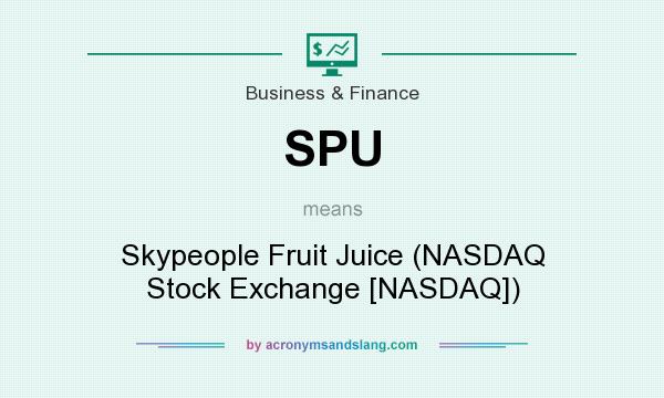 What does SPU mean? It stands for Skypeople Fruit Juice (NASDAQ Stock Exchange [NASDAQ])