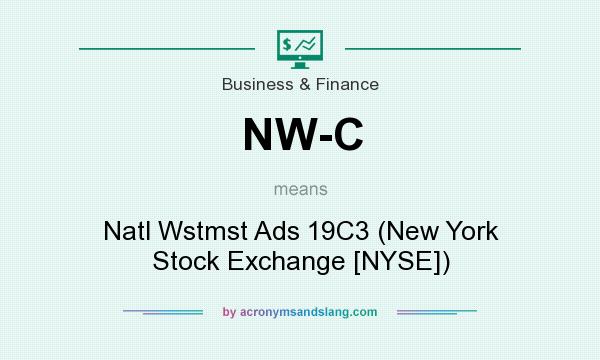 What does NW-C mean? It stands for Natl Wstmst Ads 19C3 (New York Stock Exchange [NYSE])