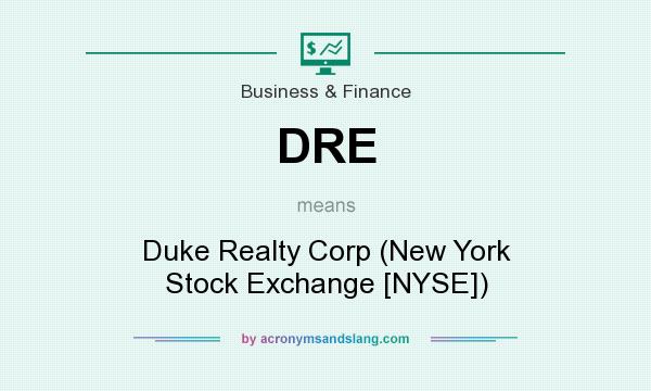 What does DRE mean? It stands for Duke Realty Corp (New York Stock Exchange [NYSE])
