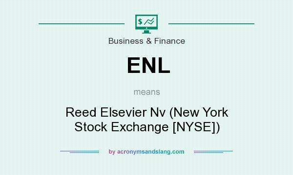 What does ENL mean? It stands for Reed Elsevier Nv (New York Stock Exchange [NYSE])