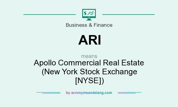 What does ARI mean? It stands for Apollo Commercial Real Estate (New York Stock Exchange [NYSE])