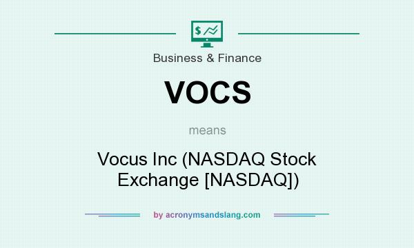 What does VOCS mean? It stands for Vocus Inc (NASDAQ Stock Exchange [NASDAQ])