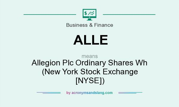 What does ALLE mean? It stands for Allegion Plc Ordinary Shares Wh (New York Stock Exchange [NYSE])
