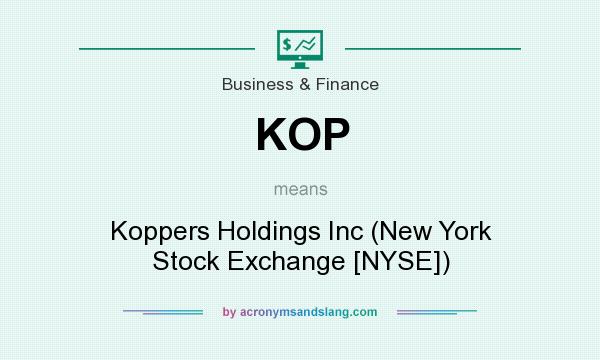 What does KOP mean? It stands for Koppers Holdings Inc (New York Stock Exchange [NYSE])