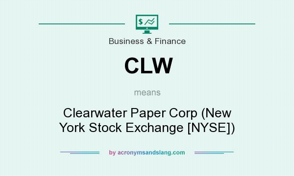 What does CLW mean? It stands for Clearwater Paper Corp (New York Stock Exchange [NYSE])