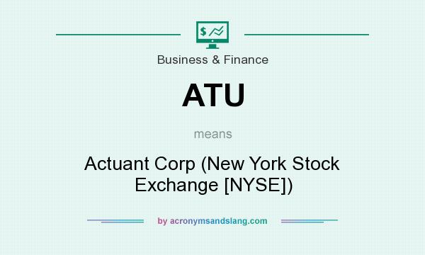 What does ATU mean? It stands for Actuant Corp (New York Stock Exchange [NYSE])