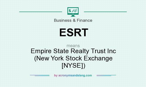 What does ESRT mean? It stands for Empire State Realty Trust Inc (New York Stock Exchange [NYSE])