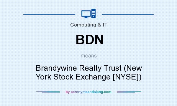 What does BDN mean? It stands for Brandywine Realty Trust (New York Stock Exchange [NYSE])