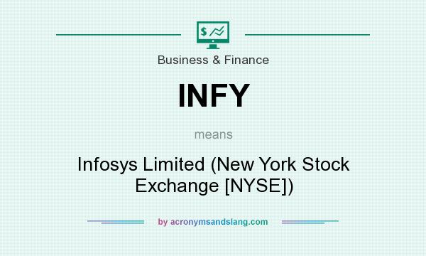 What does INFY mean? It stands for Infosys Limited (New York Stock Exchange [NYSE])