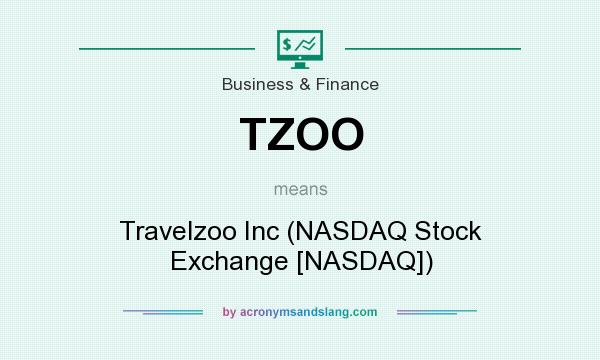 What does TZOO mean? It stands for Travelzoo Inc (NASDAQ Stock Exchange [NASDAQ])