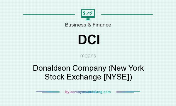 What does DCI mean? It stands for Donaldson Company (New York Stock Exchange [NYSE])