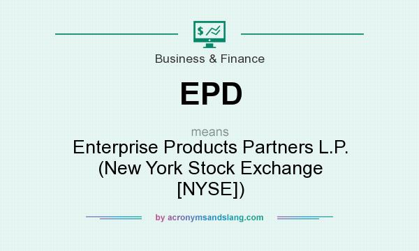 What does EPD mean? It stands for Enterprise Products Partners L.P. (New York Stock Exchange [NYSE])