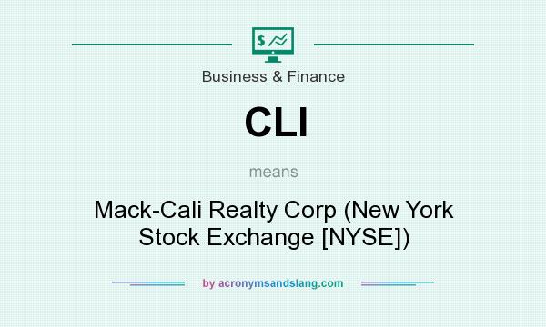 What does CLI mean? It stands for Mack-Cali Realty Corp (New York Stock Exchange [NYSE])