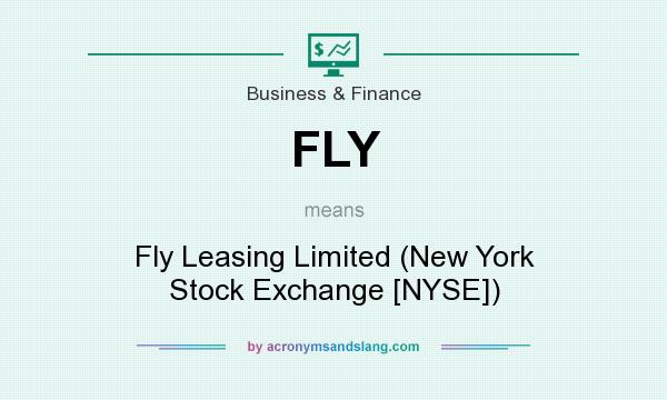 What does FLY mean? It stands for Fly Leasing Limited (New York Stock Exchange [NYSE])