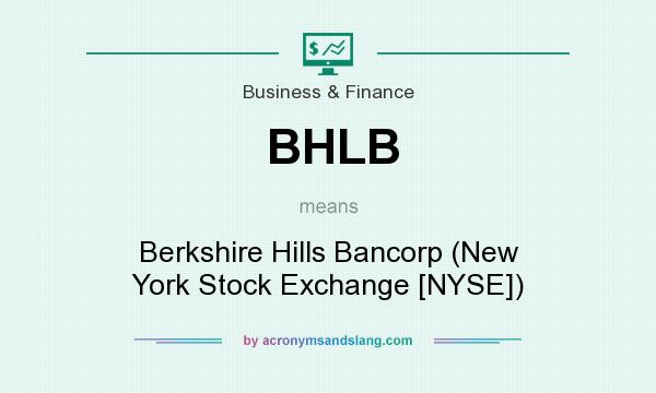 What does BHLB mean? It stands for Berkshire Hills Bancorp (New York Stock Exchange [NYSE])