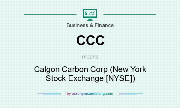 What does CCC mean? It stands for Calgon Carbon Corp (New York Stock Exchange [NYSE])