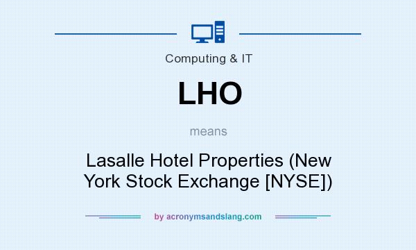 What does LHO mean? It stands for Lasalle Hotel Properties (New York Stock Exchange [NYSE])