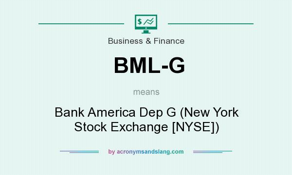 What does BML-G mean? It stands for Bank America Dep G (New York Stock Exchange [NYSE])
