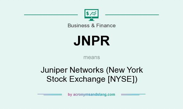What does JNPR mean? It stands for Juniper Networks (New York Stock Exchange [NYSE])